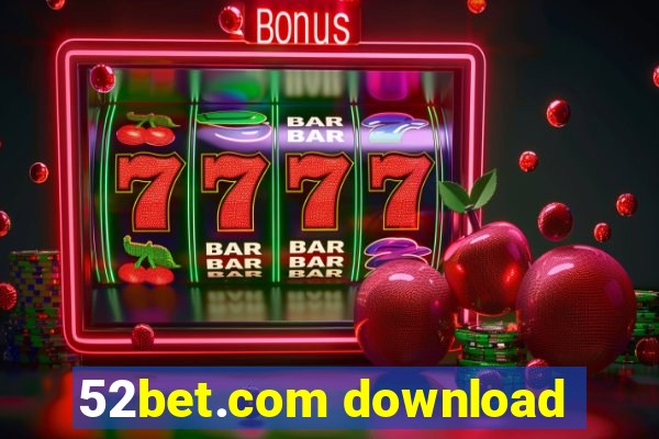 52bet.com download